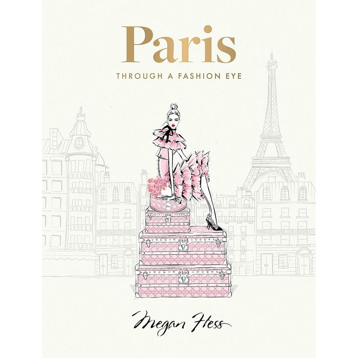 Paris Through a Fashion Eye By Megan Hess & Little Book of Dior By Karen Homer 2 Books Collection Set