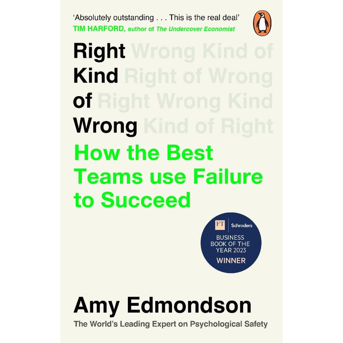 Right Kind of Wrong: How the Best Teams Use Failure to Succeed