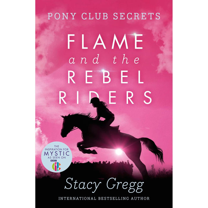 Flame and the Rebel Riders (Pony Club Secrets, Book 9)