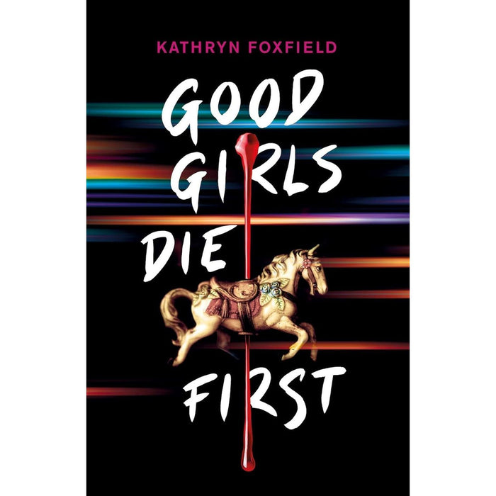 Kathryn Foxfield Collection 4 Books Set (It's Behind You, Good Girls Die First & Tag, You're Dead & Getting Away with Murder)