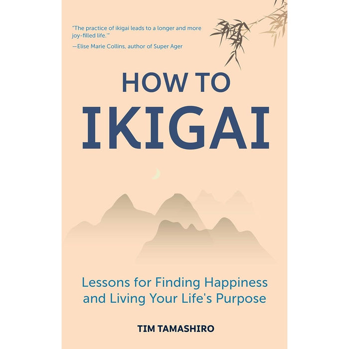 Ikigai The Japanese secret to a long and happy life By Héctor García, Francesc Miralles & How to Ikigai By Tim Tamashiro 2 Books Collection Set - The Book Bundle