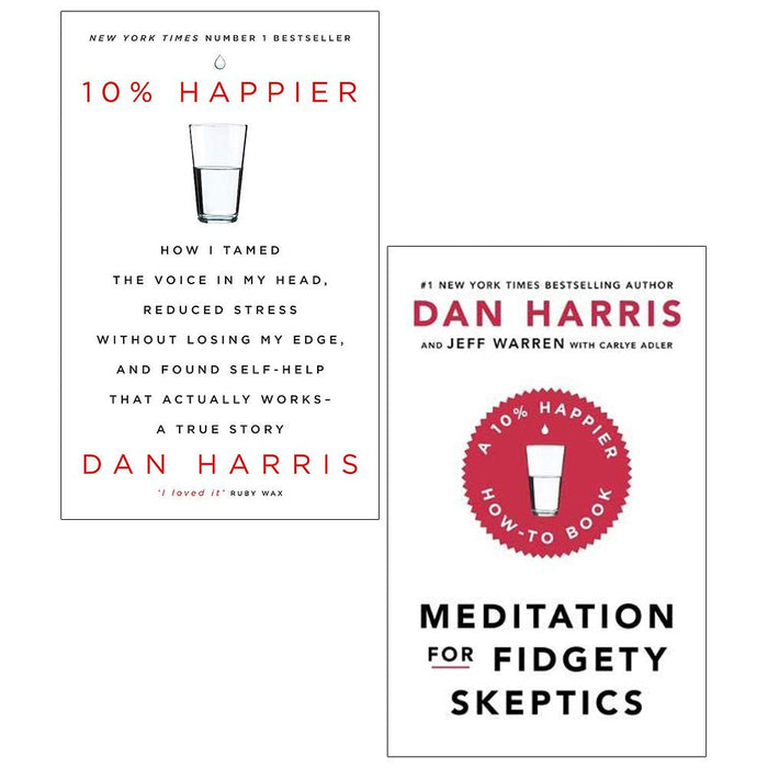 Dan Harris Collection 2 Books Set (10% Happier How I Tamed The Voice In My Head, Meditation For Fidgety Skeptics