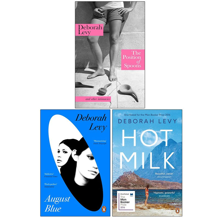 Deborah Levy Collection 3 Books Set (The Position of Spoons, August Blue and Hot Milk)