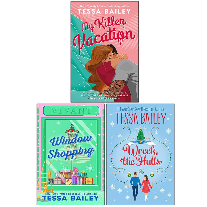 Tessa Bailey Collection 3 Books Set (My Killer Vacation, Window Shopping & Wreck the Halls)