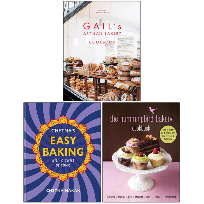 Gail's Artisan Bakery Cookbook, Chetna's Easy Baking & The Hummingbird Bakery Cookbook 3 Books Collection Set