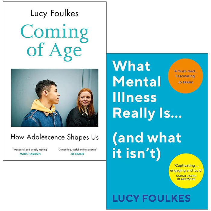 Lucy Foulkes Collection 2 Books Set (Coming of Age How Adolescence Shapes Us and What Mental Illness Really Is… (and what it isn't))