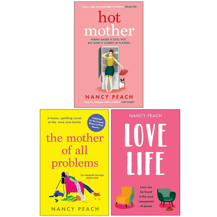 Nancy Peach Collection 3 Books Set (Hot Mother, The Mother of All Problems and Love Life)