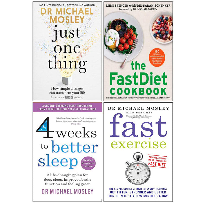 Dr Michael Mosley Collection 4 Books Set (Just One Thing, Fast Diet Cookbook, 4 Weeks to Better Sleep)