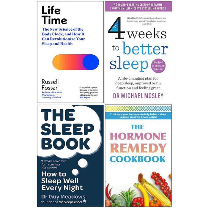 Life Time [Hardcover], 4 Weeks to Better Sleep, The Sleep Book, The Hormone Remedy Cookbook 4 Books Collection Set