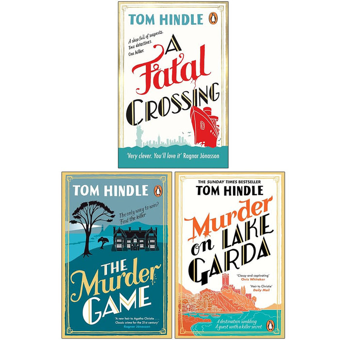 Tom Hindle Collection 3 Books Set (A Fatal Crossing, The Murder Game & Murder on Lake Garda)