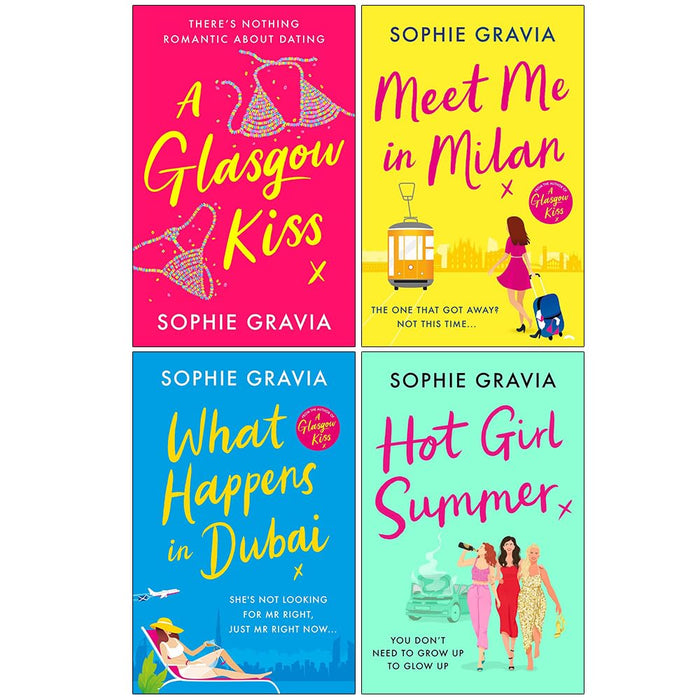 Sophie Gravia Collection 4 Books Set (A Glasgow Kiss, Meet Me in Milan, What Happens in Dubai & Hot Girl Summer)