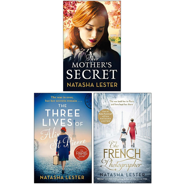 Natasha Lester Collection 3 Books Set (Her Mother's Secret, The Three Lives of Alix St Pierre and The French Photographer)