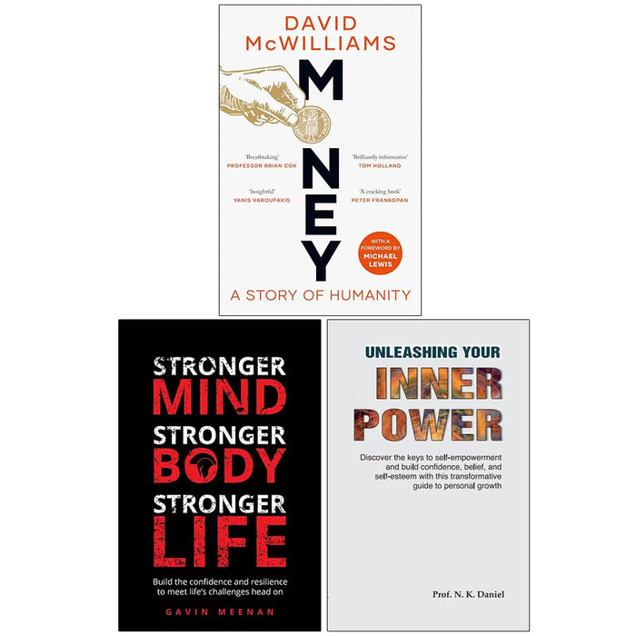 Money A Story of Humanity, Stronger Mind Stronger Body Stronger Life & Unleashing Your Inner Power 3 Books Collection Set