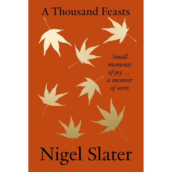 A Thousand Feasts: a joyful new memoir on the pleasures of food, travel and gardening from the Sunday Times bestselling author