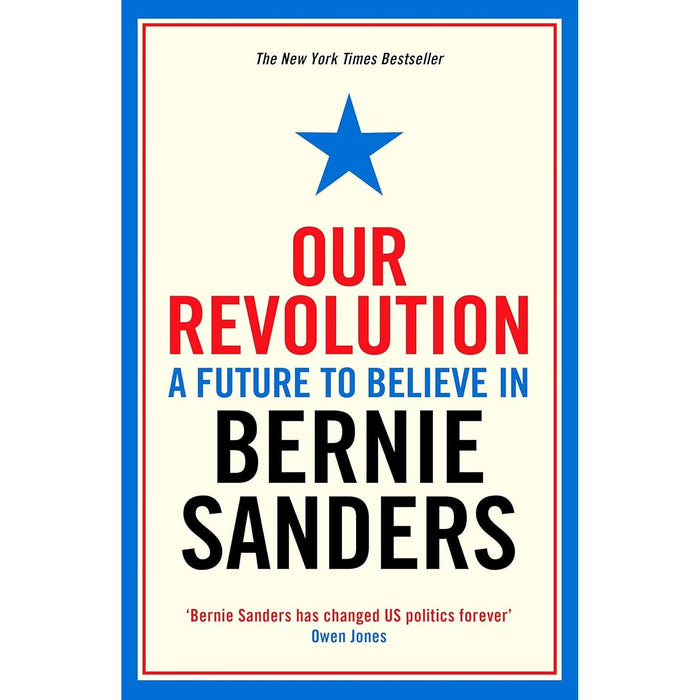 Bernie Sanders Collection 2 Books Set (Our Revolution A Future to Believe in & It's OK To Be Angry About Capitalism)