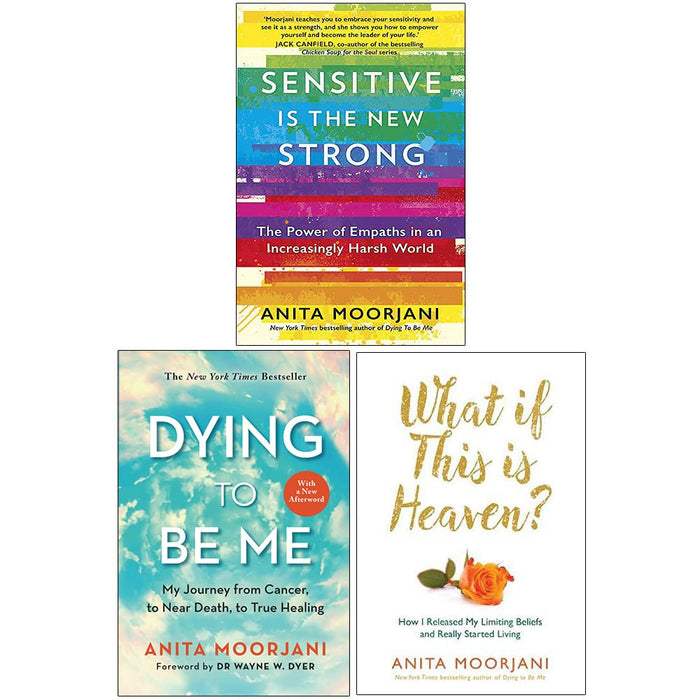 Anita Moorjani 3 Books Collection Set (Sensitive , Dying To Be Me, What If This Is Heaven?)