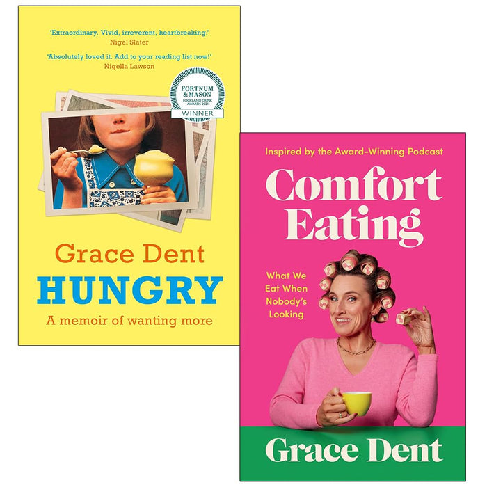 Grace Dent Collection 2 Books Set (Hungry and [Hardcover] Comfort Eating What We Eat When Nobody's Looking)