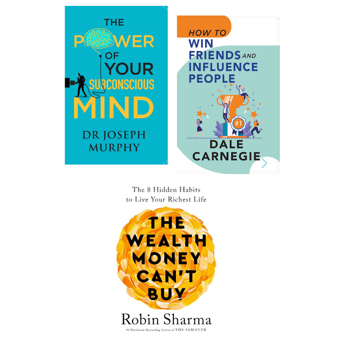 The Wealth Money Can't Buy, How To Win Friends and Influence People ,The Power of Your Subconscious Mind 3 Book Set