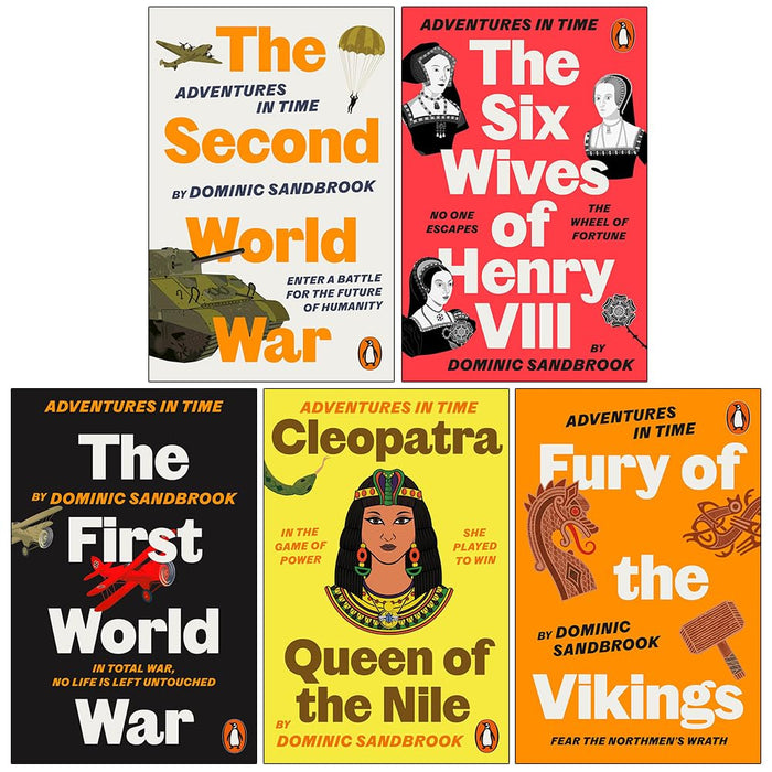 Dominic Sandbrook Adventures in Time Collection 5 Books Set (The Second World War, The Six Wives of Henry VIII, The First World War, Cleopatra Queen of the Nile and Fury of The Vikings)