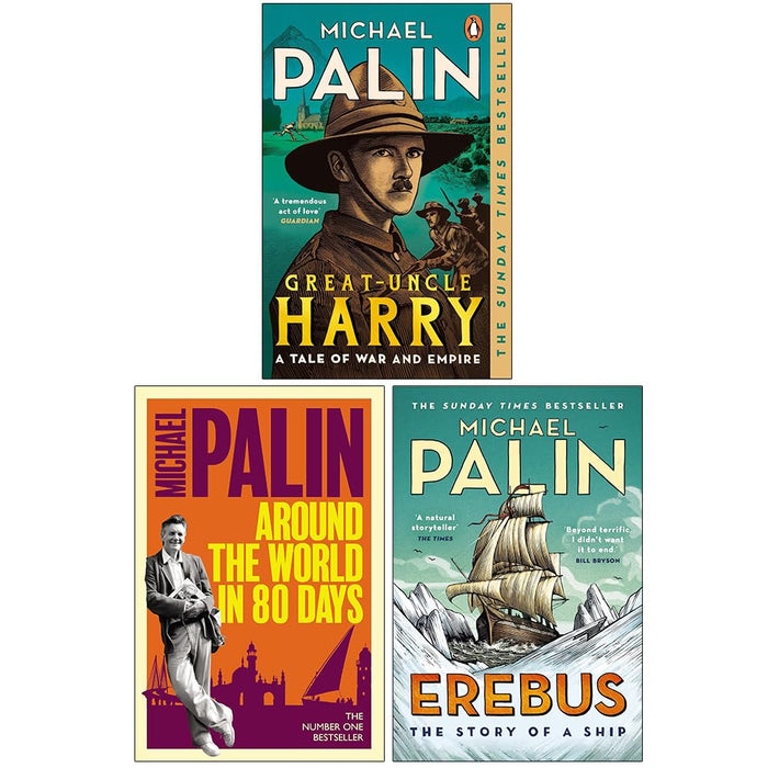 Michael Palin Collection 3 Books Set (Great-Uncle Harry, Around The World In Eighty Days and Erebus The Story of a Ship)