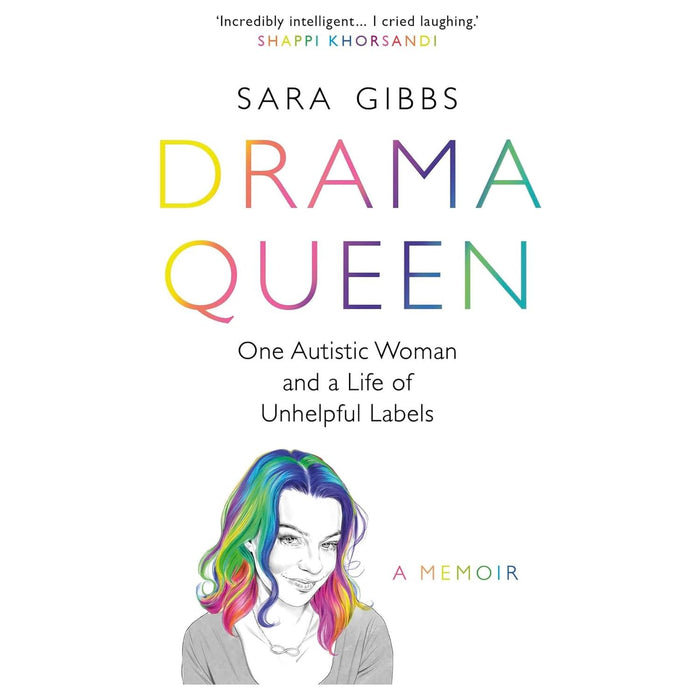 Drama Queen: One Autistic Woman and a Life of Unhelpful Labels by Sara Gibbs - The Book Bundle