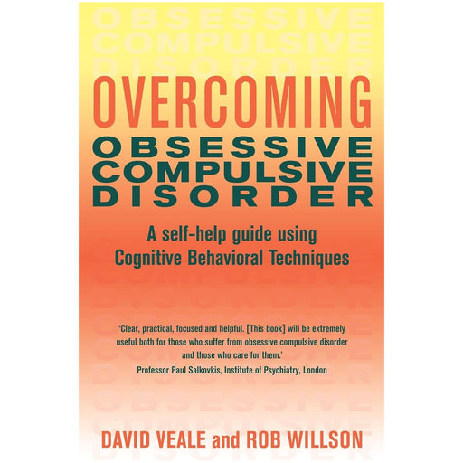 Overcoming Obsessive Compulsive Disorder (Overcoming Books): A self-help guide using cognitive behavioural techniques by David Veale;Rob Willson - The Book Bundle