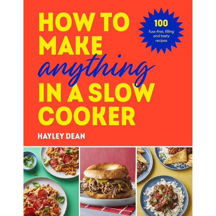 Hayley Dean Collection 3 Books Set (How to Make Anything in a Slow Cooker, How to Make Anything)