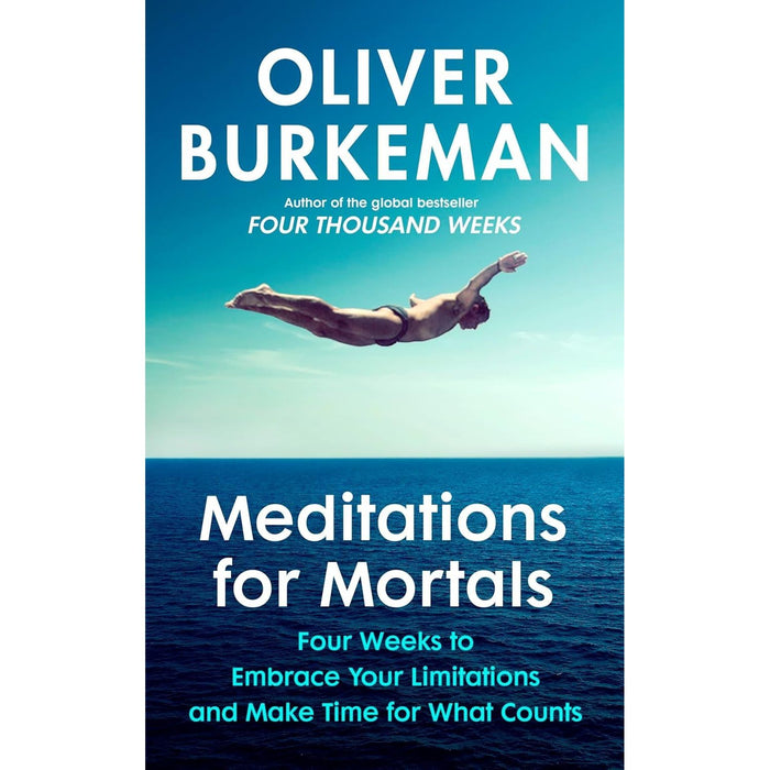 Oliver Burkeman Collection 2 Books Meditations Mortals (HB), Four Thousand Weeks