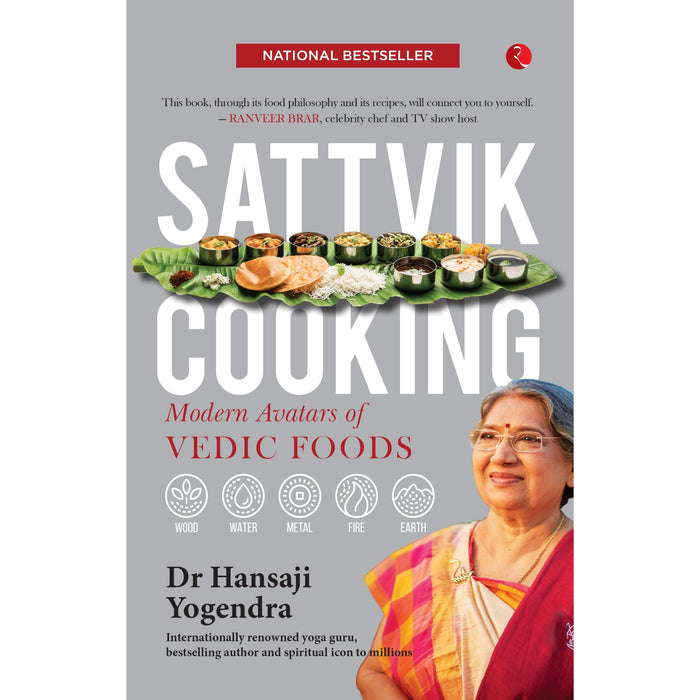 SATTVIK COOKING: MODERN AVATARS OF VEDIC FOODS