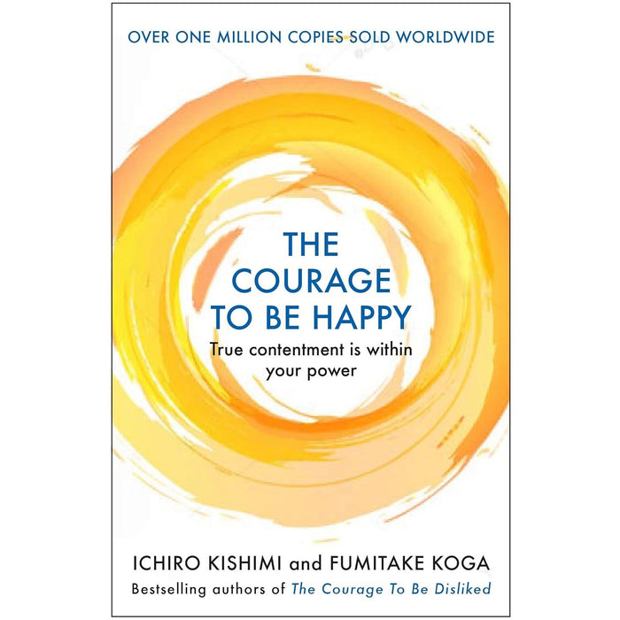 Ichiro Kishimi 2 Books Collection Set (The Courage to be Happy, The Courage To Be Disliked)