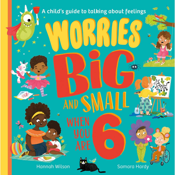 Worries Big and Small When You Are 6: A new children's illustrated picture book for 2023 about dealing with feelings and emotions such as worry and anxiety