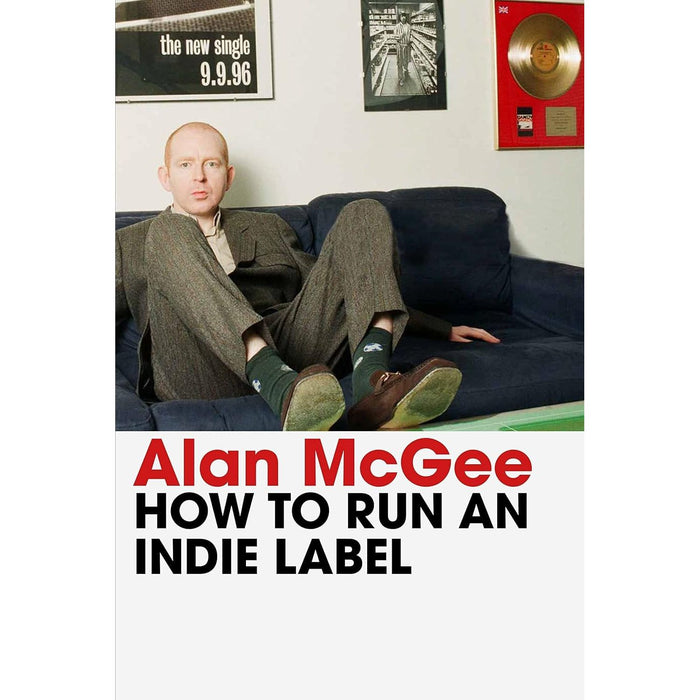 Alan McGee Collection 2 Books Set (How to Run an Indie Label & Creation Stories)