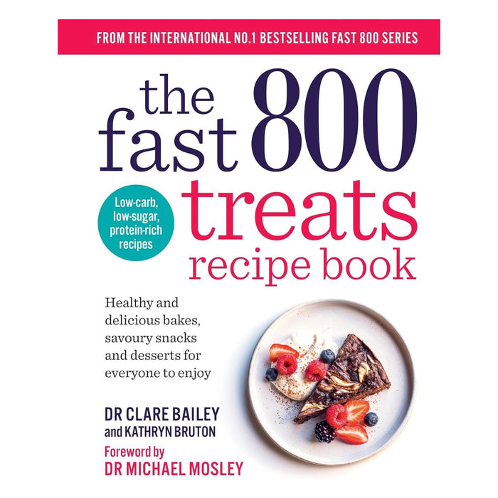 The Fast 800 Treats Recipe Book: Healthy and delicious bakes, savoury snacks and desserts for everyone to enjoy (The Fast 800 series)