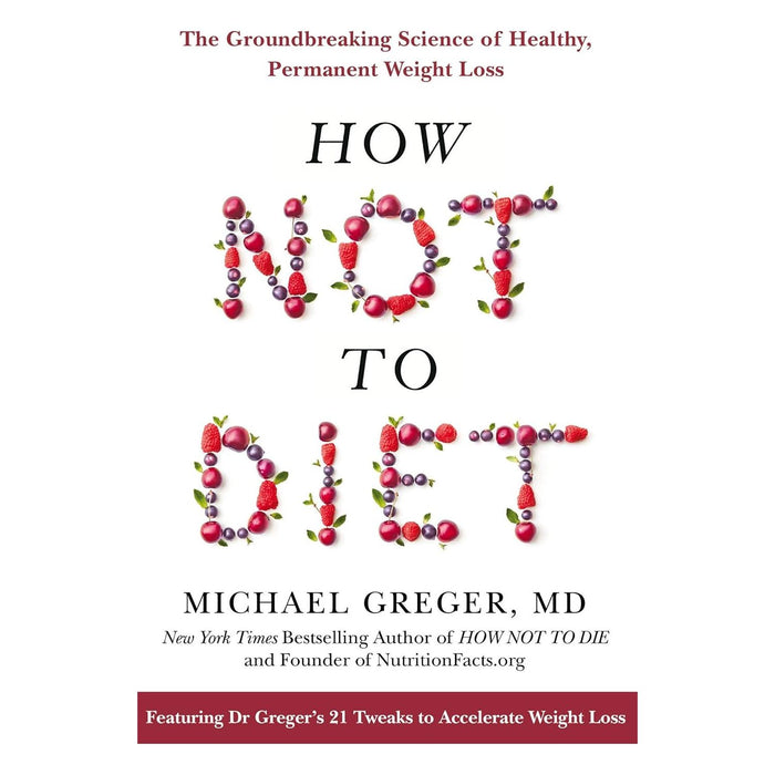 Michael Greger 3 Books Set (How Not to Age, How Not to Die & How Not to Diet)