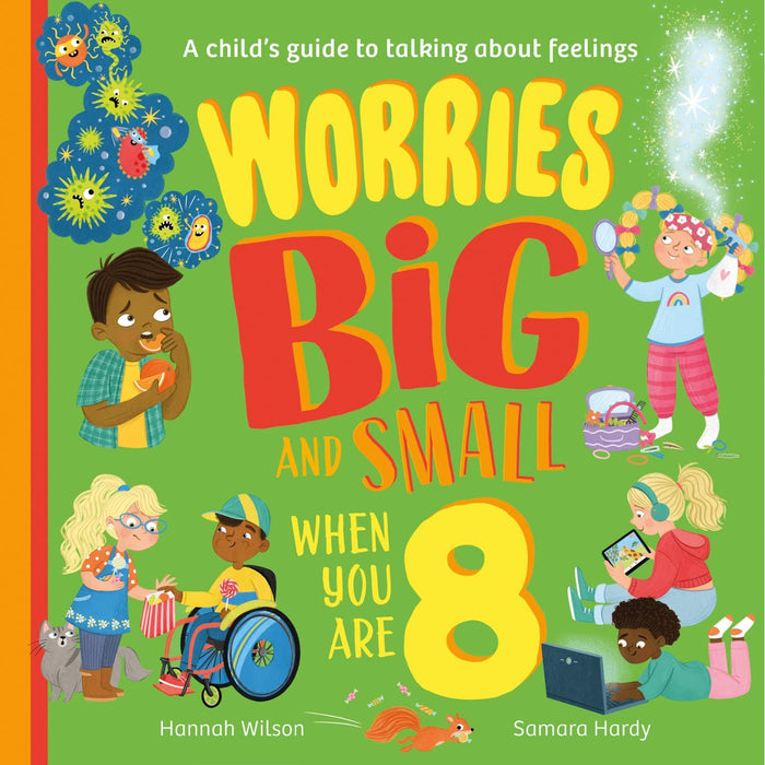 Worries Big and Small When You Are 8: A new children's illustrated picture book for 2023 about dealing with feelings and emotions such as worry and anxiety