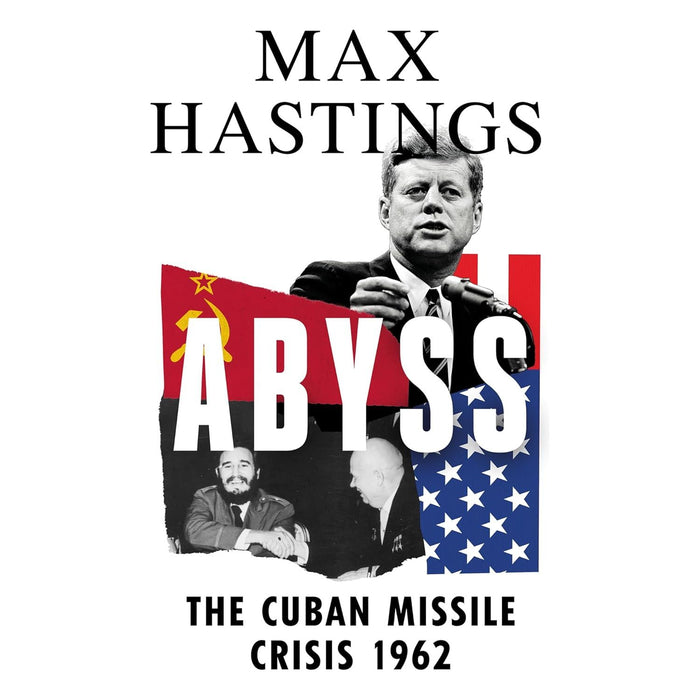 byss: World on the Brink, The Cuban Missile Crisis 1962 by Max Hastings