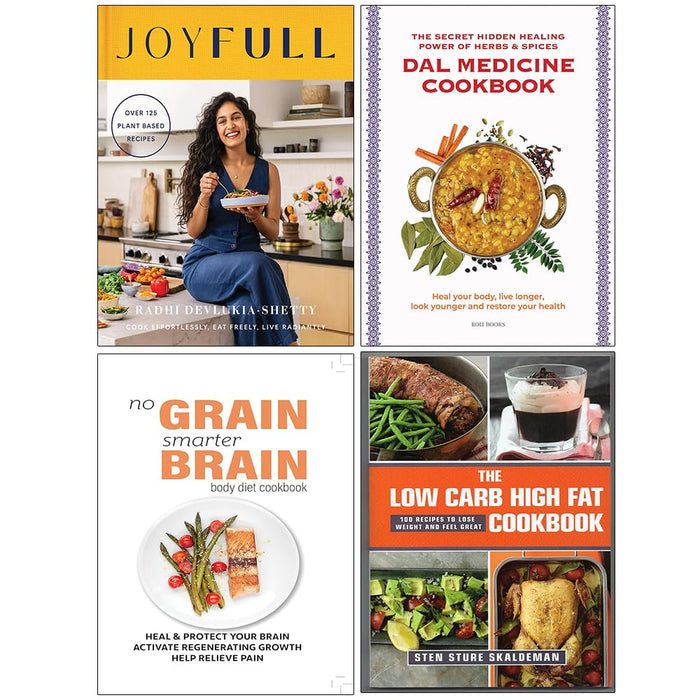 JoyFull , Dal Medicine Cookbook, No Grain Smarter Brain Body Diet Cookbook & The Low Carb High Fat Cookbook 4 Books Collection Set