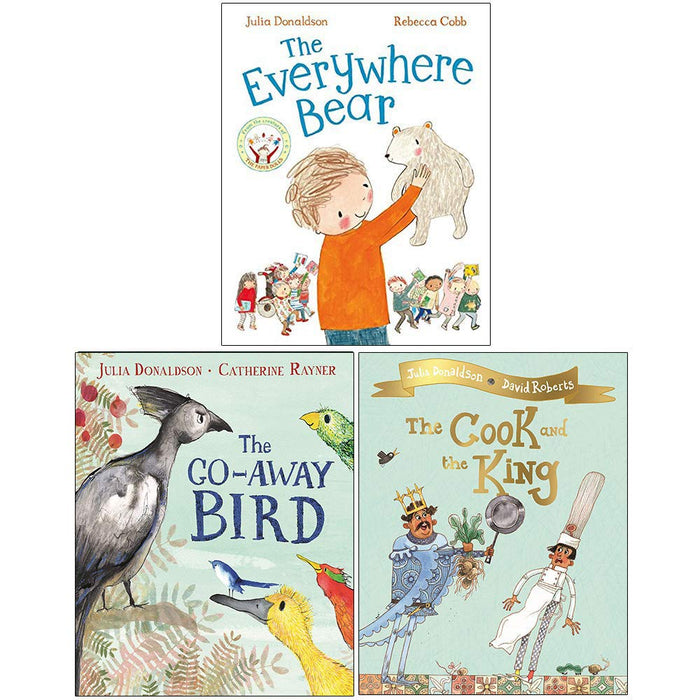 Julia Donaldson 3 books Set Everywhere Bear, Go-Away Bird, Cook and the King