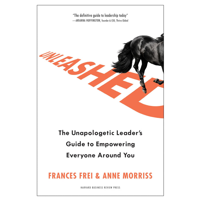 Unleashed: The Unapologetic Leader's Guide to Empowering Everyone Around You