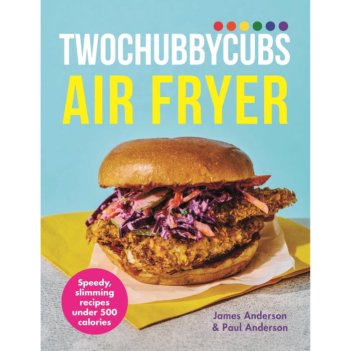 Twochubbycubs Air Fryer Cookbook: Speedy, slimming recipes under 500 calories