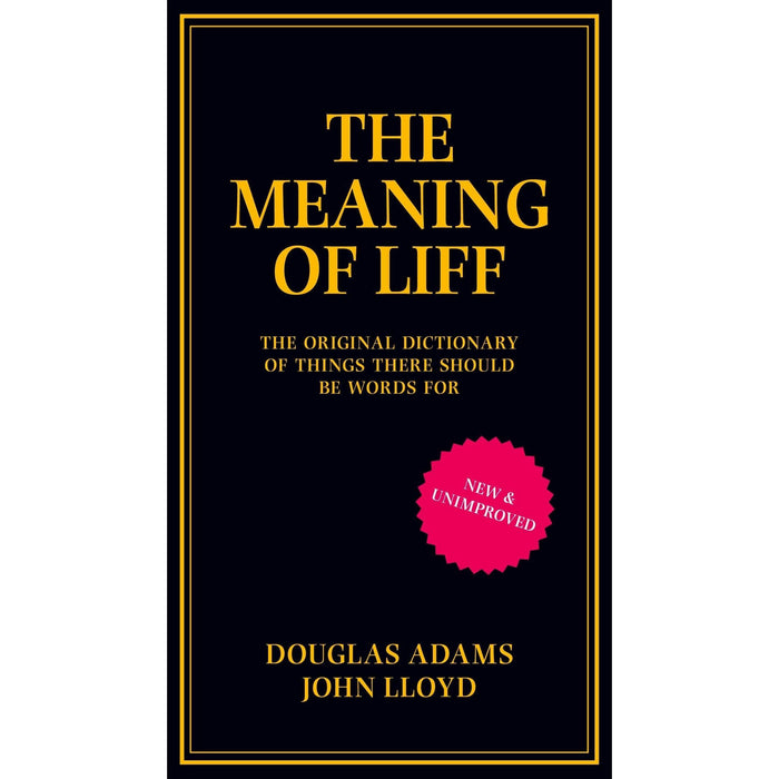 The Meaning of Liff: The Original Dictionary Of Things There Should Be Words For