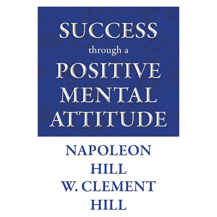 Building a Millionaire Mindset, Inspire, Influence, Sell,  Success through a Positive Mental Attitude 3 Book Set