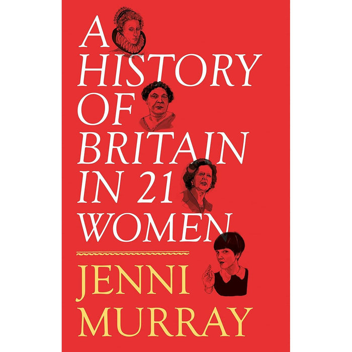 A History of Britain in 21 Women: A Personal Selection by Jenni Murray