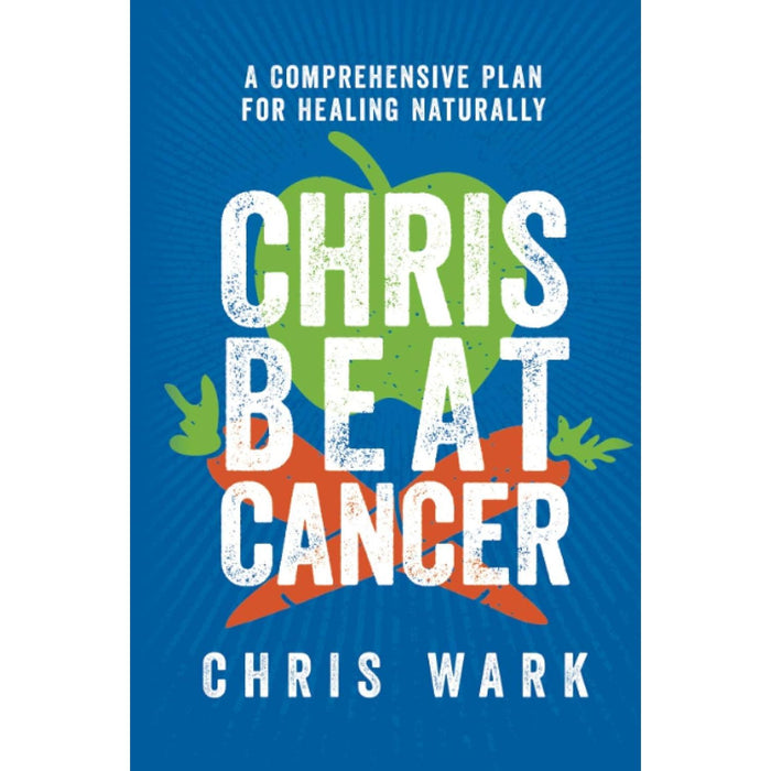 Chris Wark 3 Books Set (Beat Cancer Kitchen,  Beat Cancer Daily, Chris Beat Cancer)