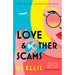 Love & Other Scams: A *book of the month* top recommendation in Red, Glamour, Cosmo and Love Reading: the riotously funny new eat the rich romantic comedy you need to read - The Book Bundle