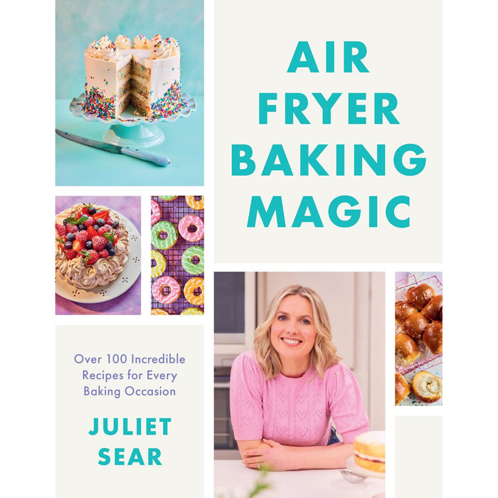 Air Fryer Baking Magic: 100 Incredible Recipes for Every Baking Occasion