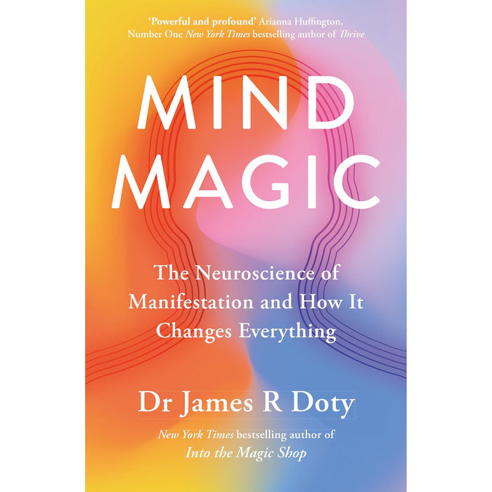 Mind Magic: The Neuroscience of Manifestation and How It Changes Everything