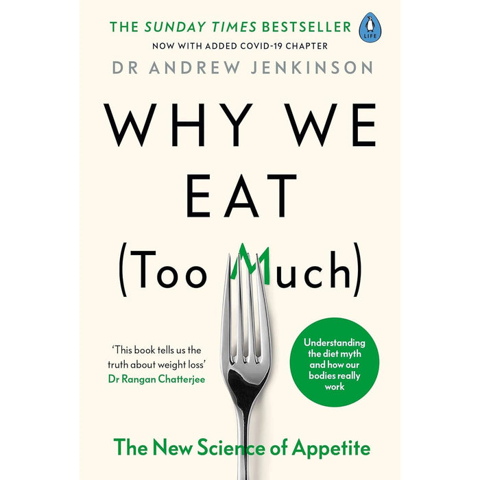 Why We Eat (Too Much): The New Science of Appetite