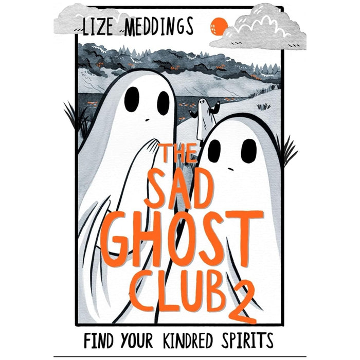 The Sad Ghost Club Volume 1-4 Find Your Kindred Spirits Collection 4 Books Set By Lize Meddings