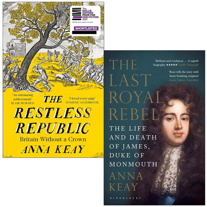 Anna Keay Collection 2 Books Set (The Restless Republic and The Last Royal Rebel)